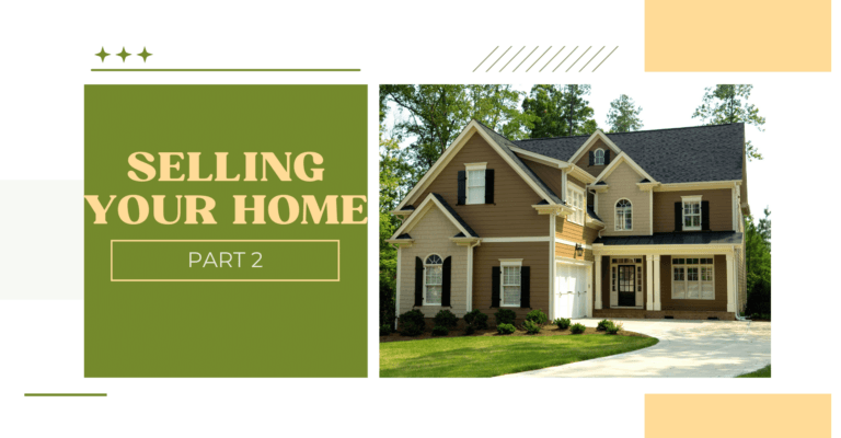 Image with half the side in green and writing saying "Selling Your Home Part 2" on the right side is a traditional 2 story home with earth tones of brown, tan, and black.