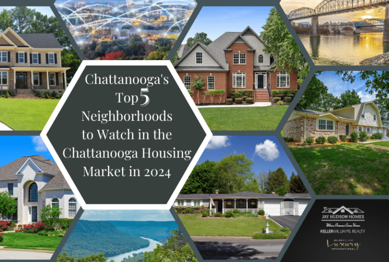 Discover Your Dream Home: Chattanooga’s Top 5 Neighborhoods to Watch in the Chattanooga Housing Market in 2024