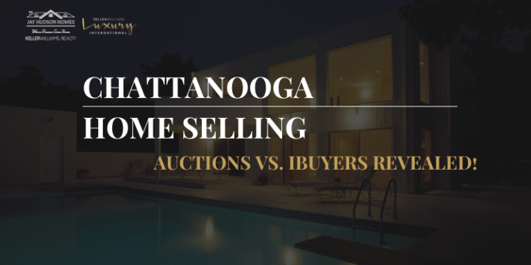 Chattanooga Home Selling: Auctions vs. iBuyers Revealed!
