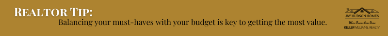 Realtor Tip Graphic.  Gold background with the following copy in black "Balancing your must-haves with your budget is key to getting the most value."